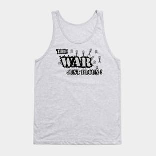 The war just begun! Tank Top